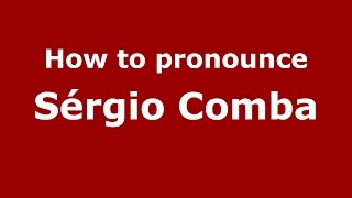 How to pronounce Sérgio Comba