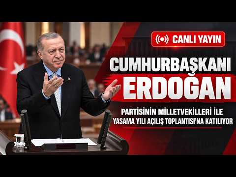 🔴CANLI | Cumhurbaşkanı Erdoğan, partisinin milletvekilleri ile Yasama Yılı Açılış Toplantısı'nda