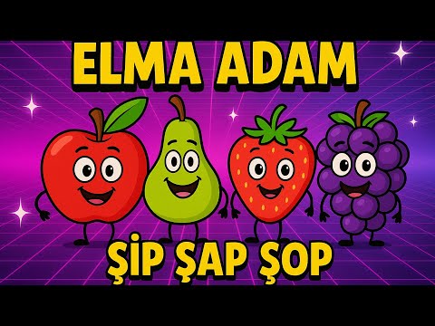🍎 Elma Adam Şip Şap Şop – Meyve Adamlar Eğlenceli Çocuk Şarkısı 🎵