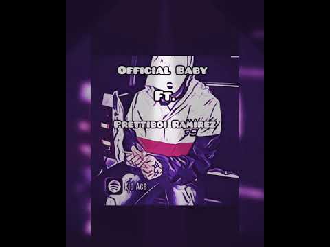Kid Ace x Prettiboi Ramírez - Official Baby ( Chicos Squad Ent. )