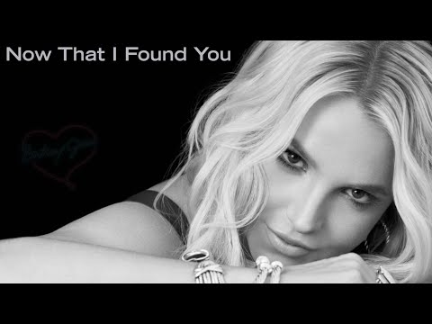 Britney Spears - Now That I Found You (No Myah Marie)