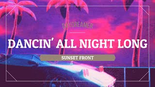 Sunset Front - Dancin' All Night Long (Tradução/Letra/Legendado)