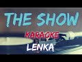 THE SHOW - LENKA (KARAOKE/INSTRUMENTAL VERSION)