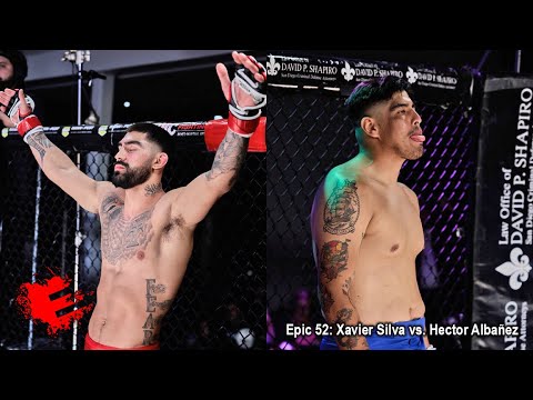 Epic 52: Xavier Silva vs. Hector Albañez - 02.17.23