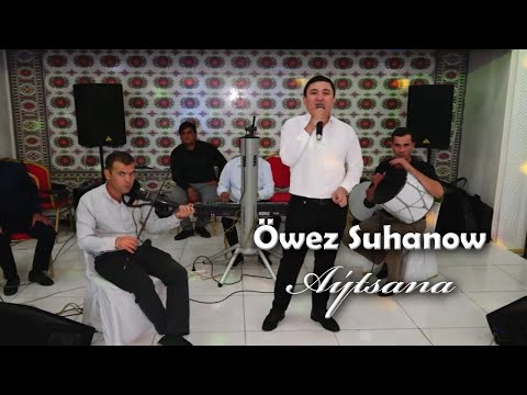 Öwez Suhanow - Aýtsana (Janly ses)