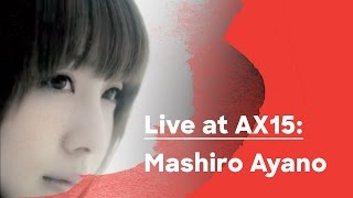 Mashiro Ayano at AX 2015: Message Video