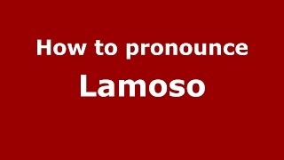 How to pronounce Lamoso