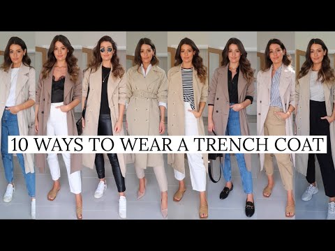 10 WAYS TO WEAR A TRENCH COAT | SPRING STYLE OUTFITS...