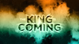 The King is Coming !