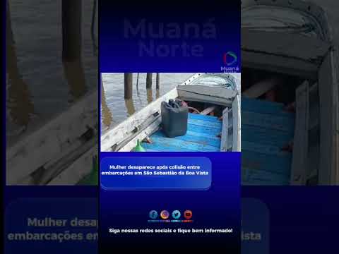 Mulher desaparece após colisão entre embarcações em São Sebastião da Boa Vista. 09/03/2026