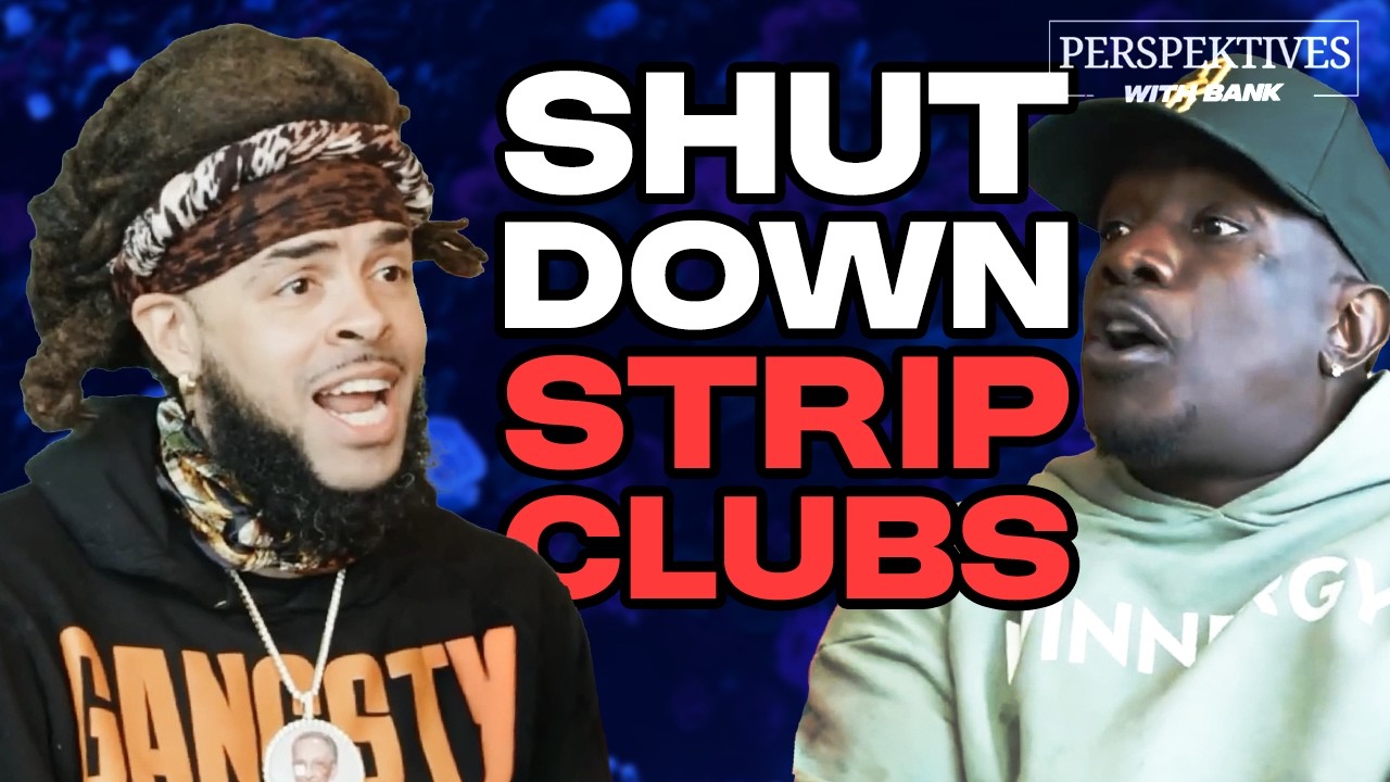 DEE-1 “Strip Clubs Are NOT Black Excellence” | Perspektives With Bank