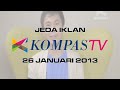 Jeda Iklan Kompas TV 26 Januari 2013