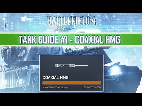 Battlefield 4 | Coaxial HMG | Tank Guide #1