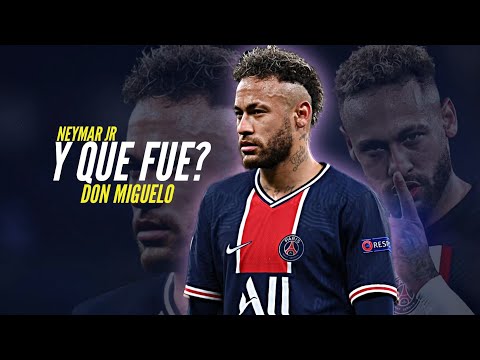 Neymar Jr • Y QUE FUE ? • Don Miguelo • HD