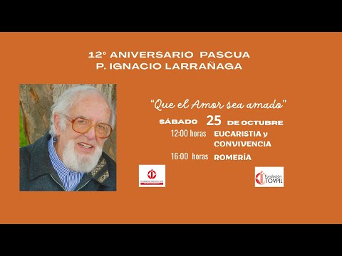 12º aniversario de la Pascua de Padre Ignacio Larrañaga