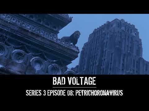 Bad Voltage 3x08: Petrichoronavirus