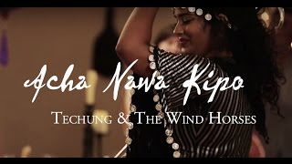 Techung and the Wind Horses - Acha Nawa Kipo