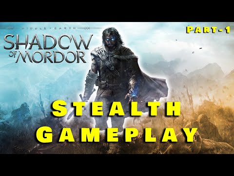 Middle-Earth Shadow of Mordor Stealth Gameplay Part-1