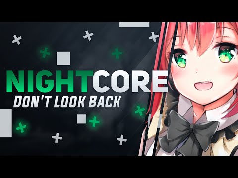 Nightcore → Don't Look Back (feat. Meg Lieder)  ✖ Quenaudon