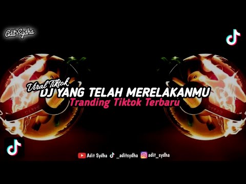 DJ YANG TELAH MERELAKANMU || DJ TRANDING TIKTOK TERBARU