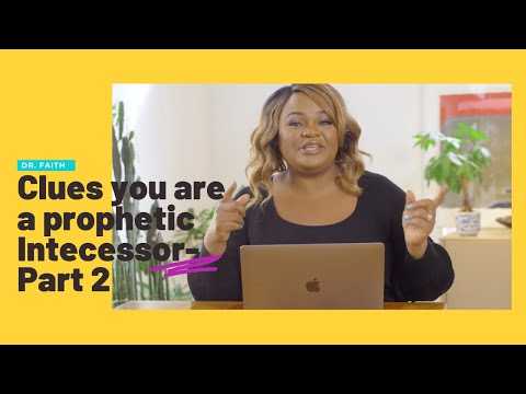20 Signs you are a prophetic intercessor Part 2