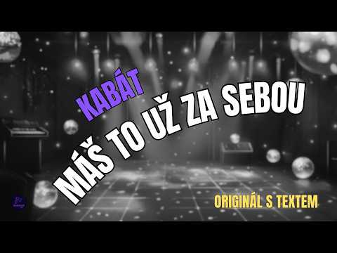 ???? Kabát – Máš to už za sebou | Originál s textem ????