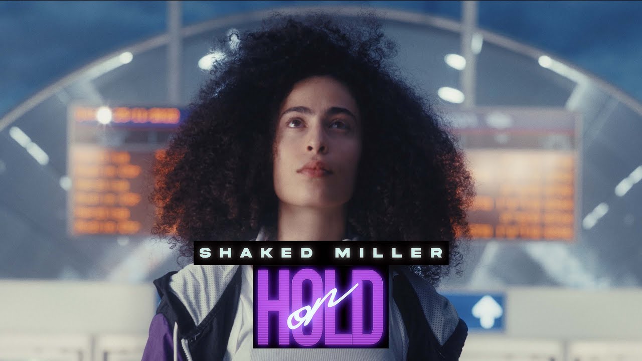Shaked Miller - Hold On | Official Video