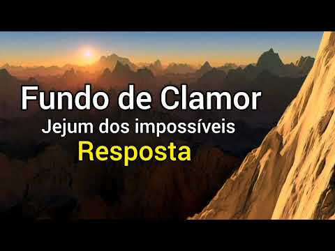 Fundo de Clamor - Resposta (Jejum dos impossíveis)