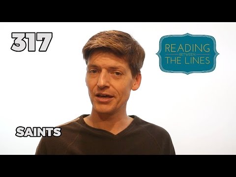 Reading Between the Lines 317 - Saints