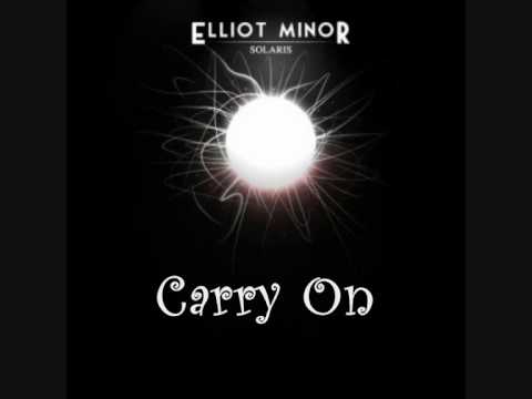 Elliot Minor- Carry On