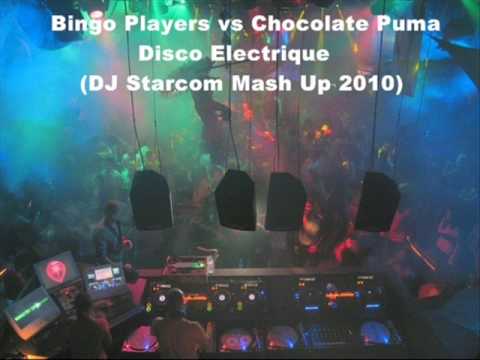 Bingo Players vs Chocolate Puma - Disco Electrique (DJ Starcom Mash Up 2010).wmv