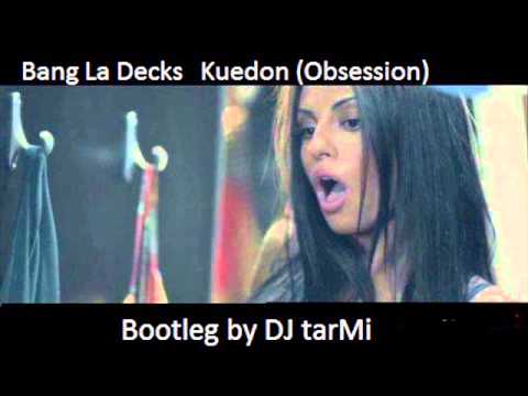 Bang La Decks Kuedon (DJ tarMi Bootleg)