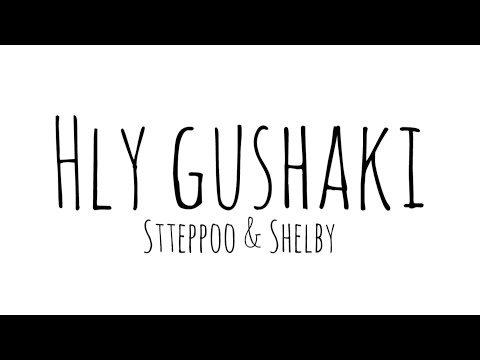 Stteppoo & Shelby- hly gushaki