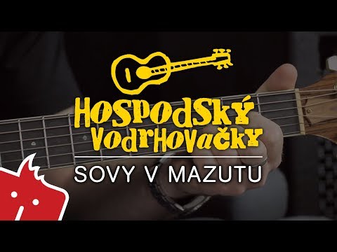 Jak hrát na kytaru: Sovy v mazutu (Hospodský vodrhovačky #5)