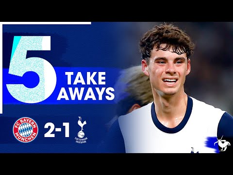 Learning Curve For Archie Gray! Bayern Munich 2-1 Tottenham [5 TAKE AWAYS]