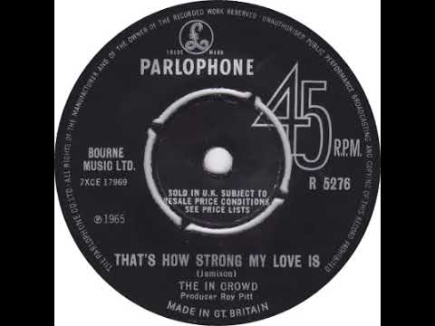 UK New Entry 1965 (124) The In Crowd - That's How Strong My Love Is
