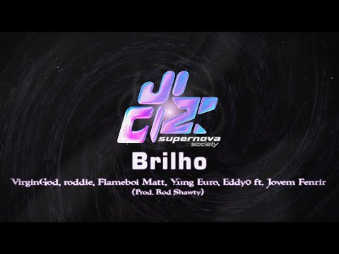 Supernova S. (VirginGod, Roddie, FlameboiMatt, Yung Euro, Eddy0, Fenrir) - BRILHO (Prod. Rod Shawty)