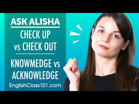 What's the difference in English between: CHECK UP and CHECK OUT