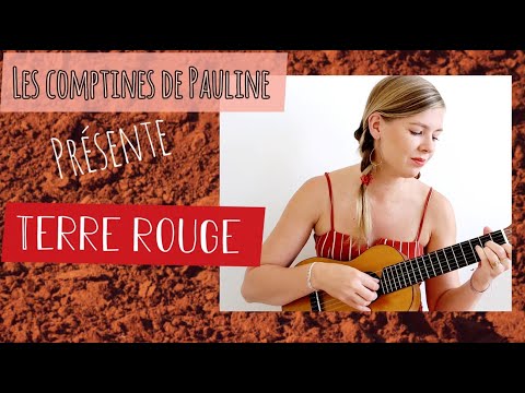 Les comptines de Pauline - Terre rouge (canon à 3 voix)