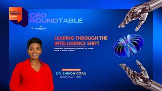 Dr. Shikoh Gitau: Setting the Scene | Nation Digital Summit 2026 CEO Roundtable