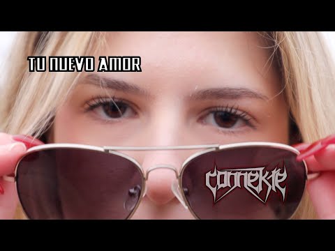 Tu Nuevo Amor (Connekte Video Oficial)
