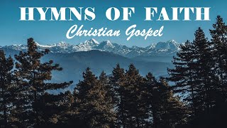 GREAT HYMNS OF FAITH - Christian Gospel. Beautiful Playlist - Lyrics Video