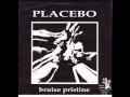 Placebo - Bruise Pristine (demo-95)