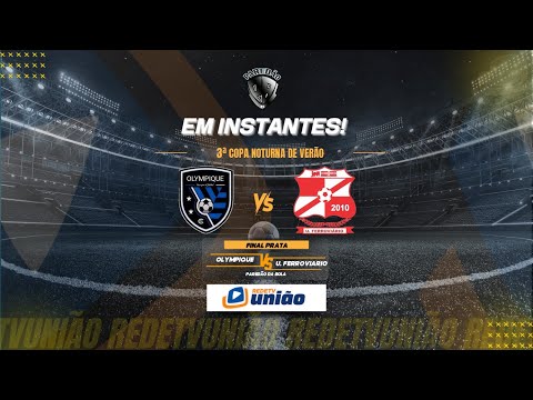 OLYMPIQUE X U. FERROVIARIO - FINAL OURO - 3ª COPA NOTURNA DE VERÃO PAREDÃO DA BOLA