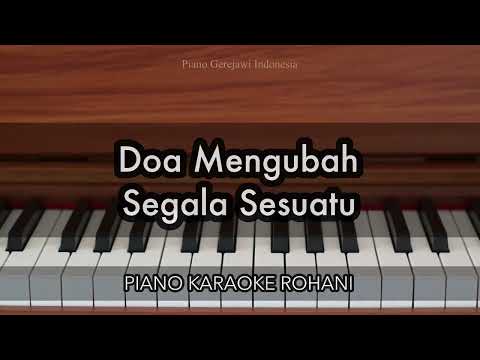 Doa Mengubah Segala Sesuatu | Piano Karaoke Rohani