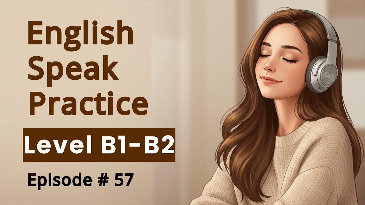 Intermediate English Practice | Improve Your Listening & Speaking | Learn English | English Podcast