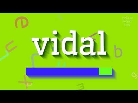 VIDAL - HOW TO PRONOUNCE IT?