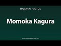 How To Pronounce Momoka Kagura