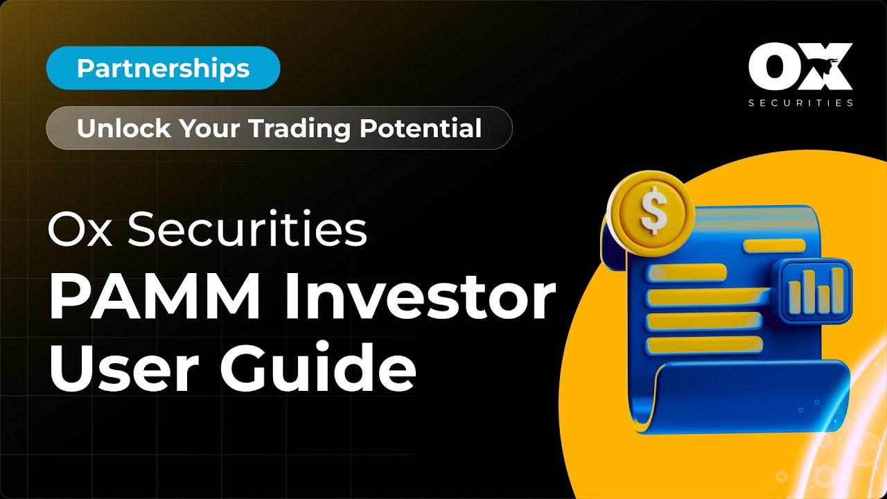 OX Securities PAMM Investor User Guide - E : tcalvo@oxsecurities.com