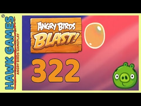 Angry Birds Blast Level 322 - 3 Stars Walkthrough, No Boosters